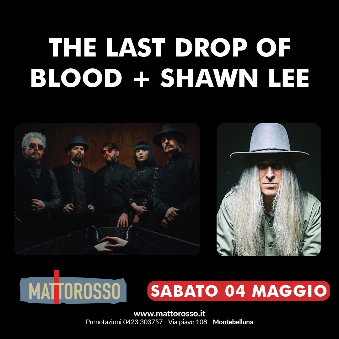 THE LAST DROP OF BLOOD + SHAWN LEE - Mattorosso